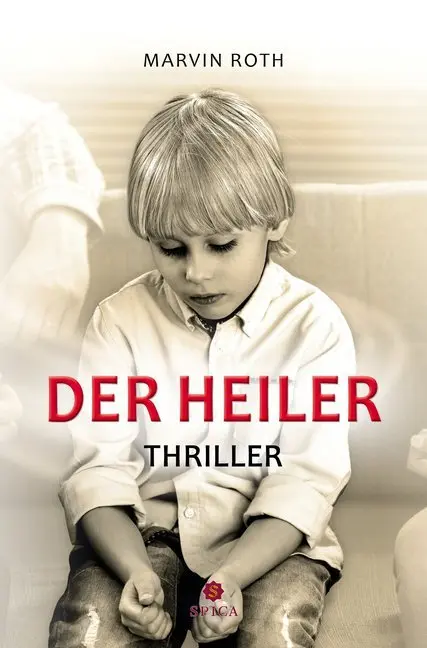 Cover: 9783946732464 | Der Heiler | Thriller | Marvin Roth | Taschenbuch | 440 S. | Deutsch