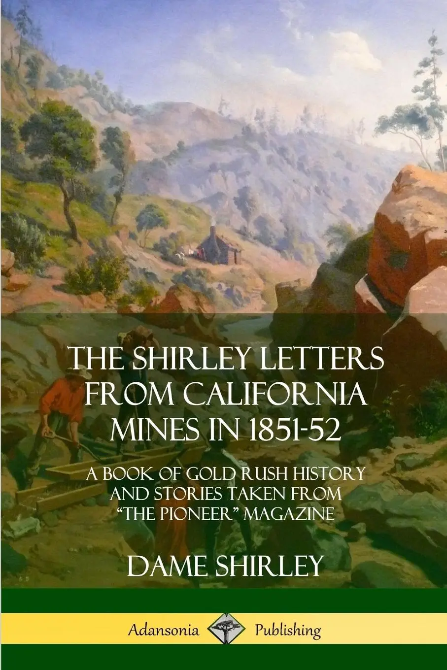 Cover: 9780359022564 | The Shirley Letters from California Mines in 1851-52 | Dame Shirley