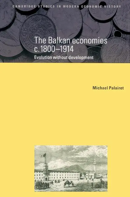 Cover: 9780521522564 | The Balkan Economies C.1800 1914 | Evolution Without Development