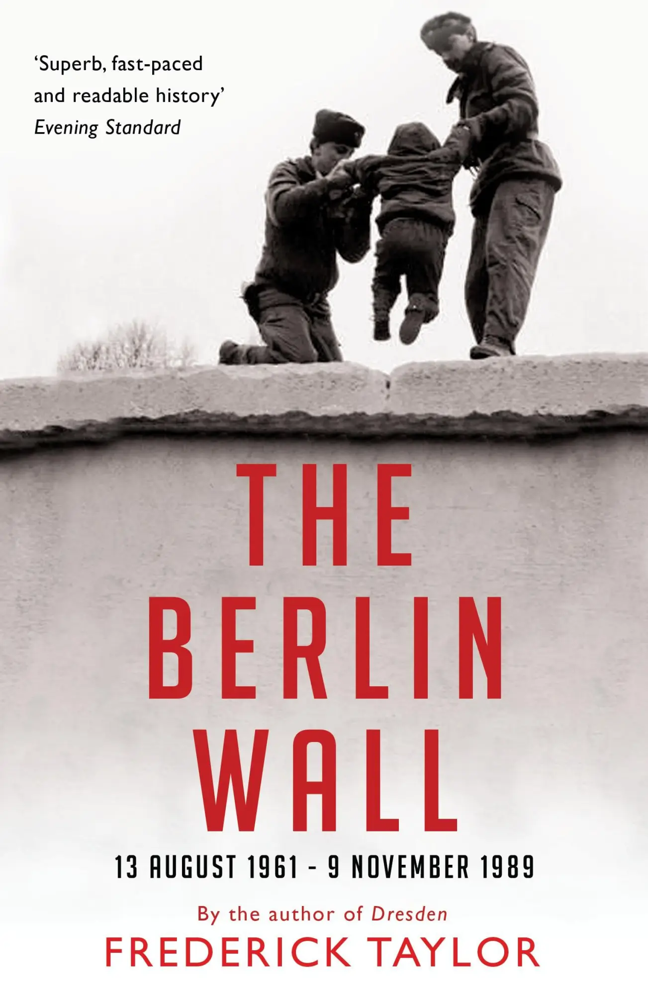 Cover: 9781408802564 | The Berlin Wall | 13 August 1961 - 9 November 1989 | Frederick Taylor