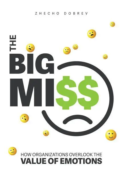 Cover: 9781637422564 | The Big Miss | How Organizations Overlook the Value of Emotions | Buch
