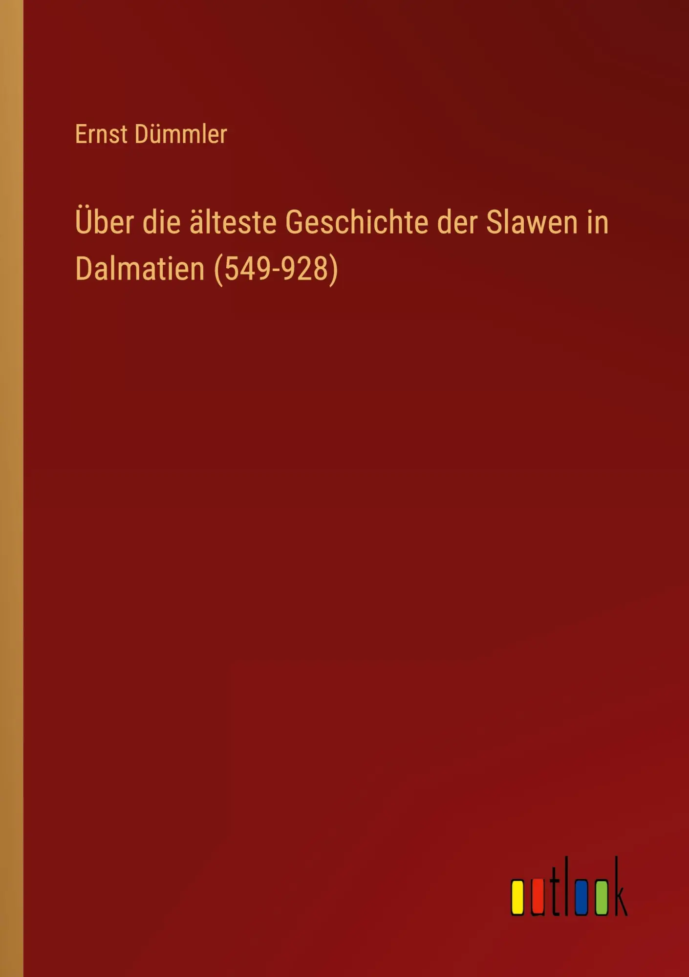 Cover: 9783368012564 | Über die älteste Geschichte der Slawen in Dalmatien (549-928) | Buch