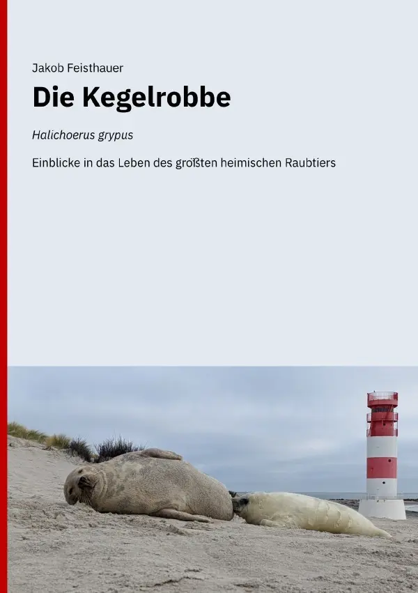 Cover: 9783565262564 | Die Kegelrobbe (Halichoerus grypus) | Jakob Feisthauer | Taschenbuch