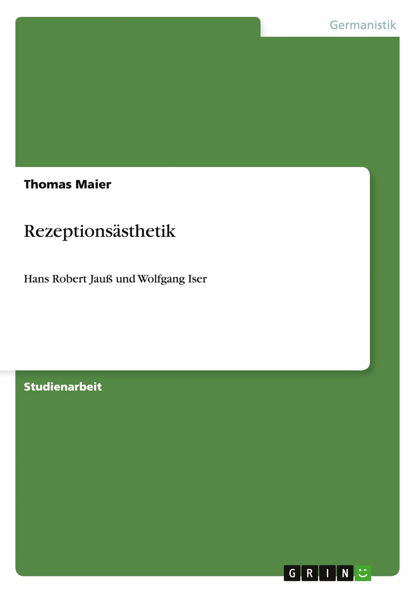 Cover: 9783640402564 | Rezeptionsästhetik | Hans Robert Jauß und Wolfgang Iser | Thomas Maier