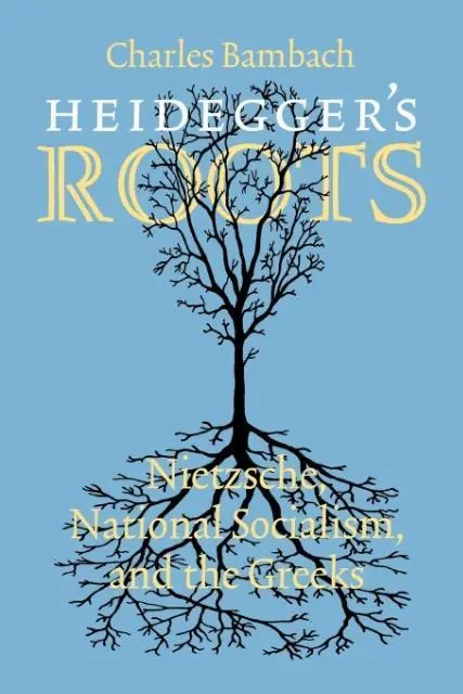Cover: 9780801472664 | Heidegger`s Roots – Nietzsche, National Socialism, and the Greeks