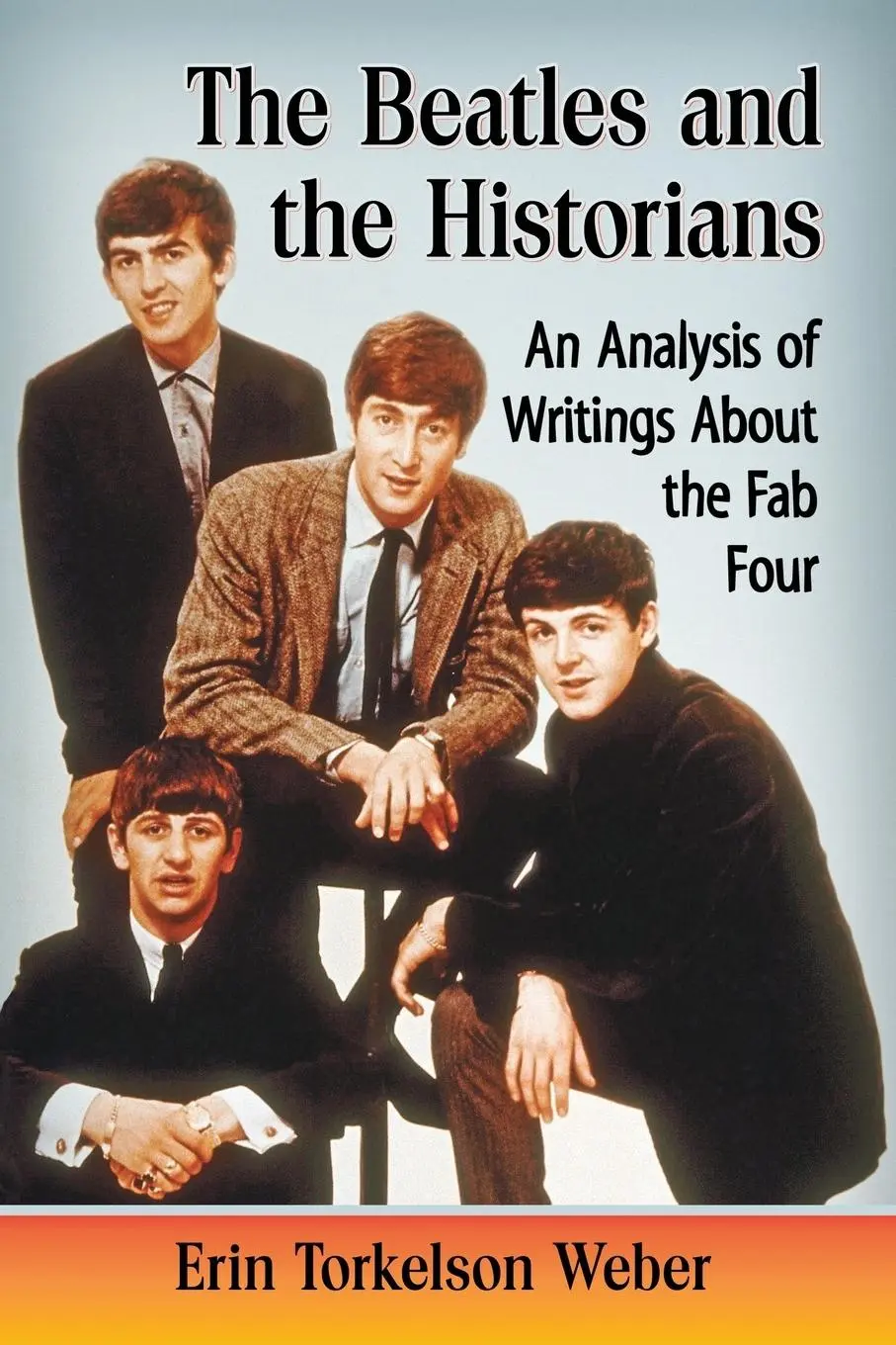 Cover: 9781476662664 | The Beatles and the Historians | Erin Torkelson Weber | Taschenbuch