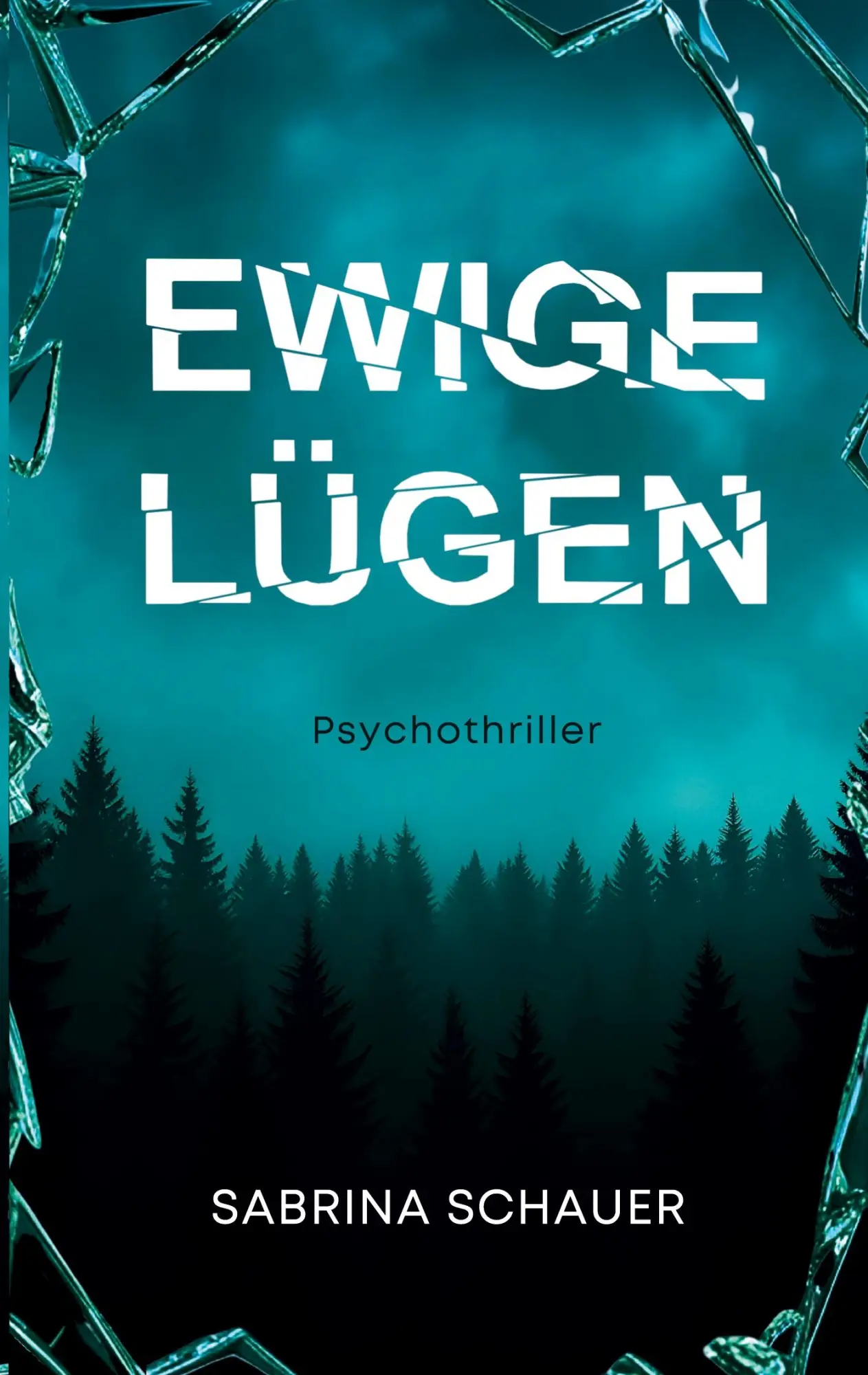 Cover: 9783696312664 | Ewige Lügen | Sabrina Schauer | Taschenbuch | 464 S. | Deutsch | 2026