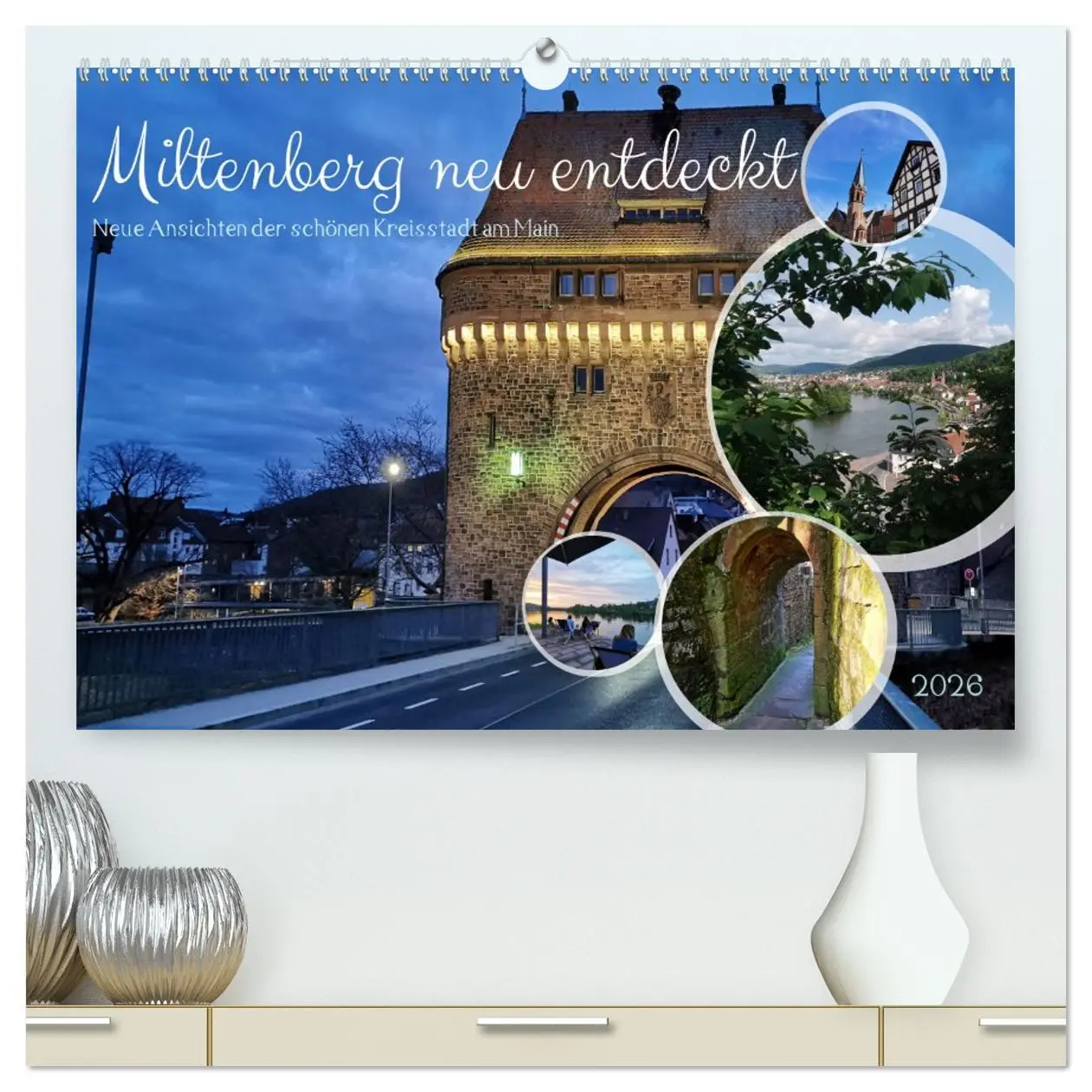 Cover: 9783457402764 | Miltenberg neu entdeckt (hochwertiger Premium Wandkalender 2026 DIN...