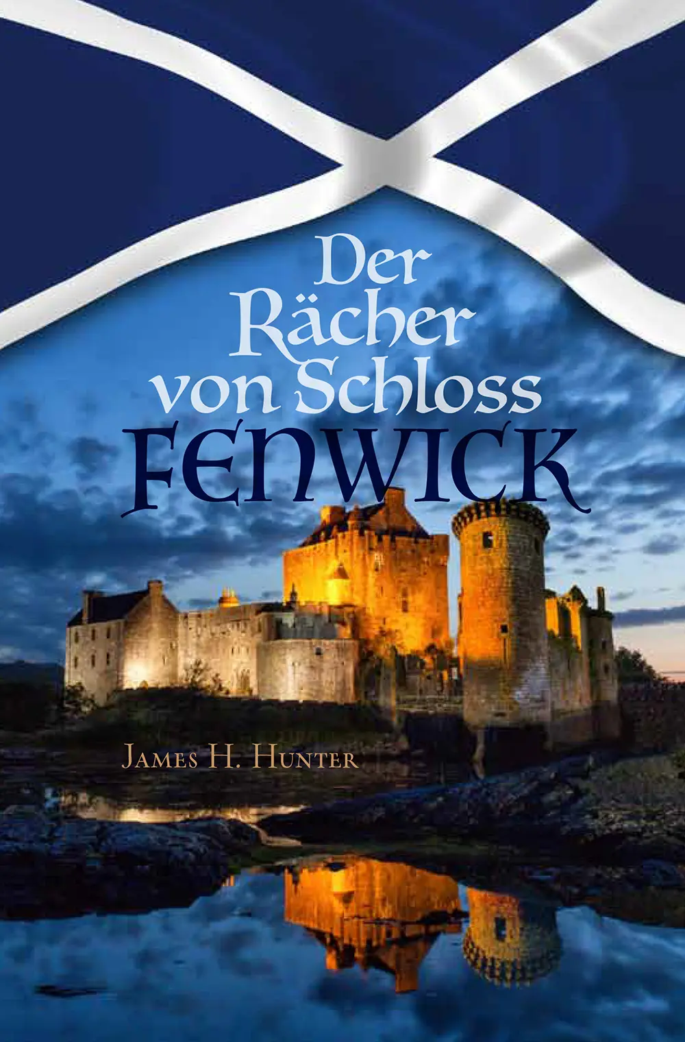 Cover: 9783866992764 | Der Rächer von Schloss Fenwick | James H.-Siebald Hunter | Buch | Buch
