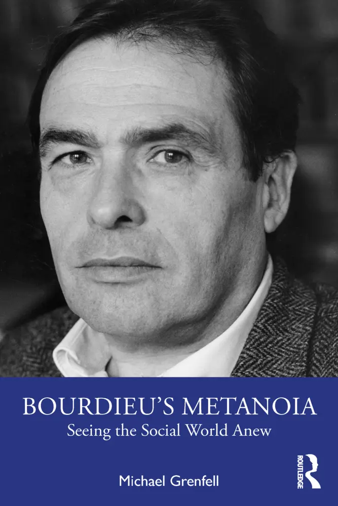 Cover: 9781032192864 | Bourdieu's Metanoia | Seeing the Social World Anew | Michael Grenfell