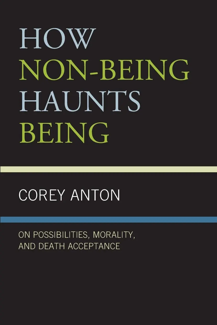 Cover: 9781683932864 | How Non-being Haunts Being | Corey Anton | Taschenbuch | Englisch