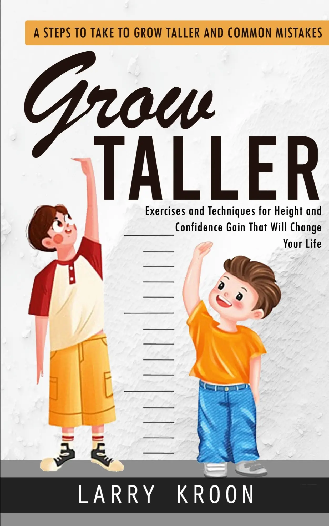 Cover: 9781777602864 | Grow Taller | Larry Kroon | Taschenbuch | Englisch | 2024
