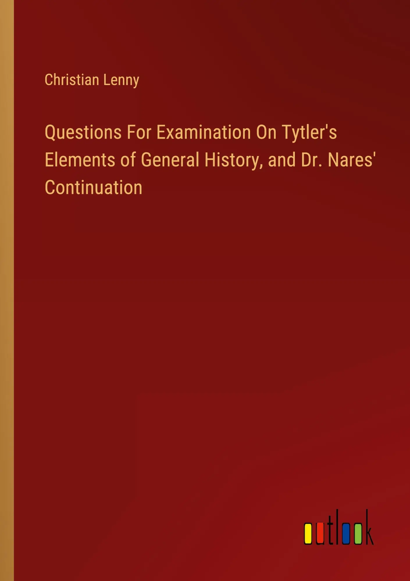 Cover: 9783385122864 | Questions For Examination On Tytler's Elements of General History,...