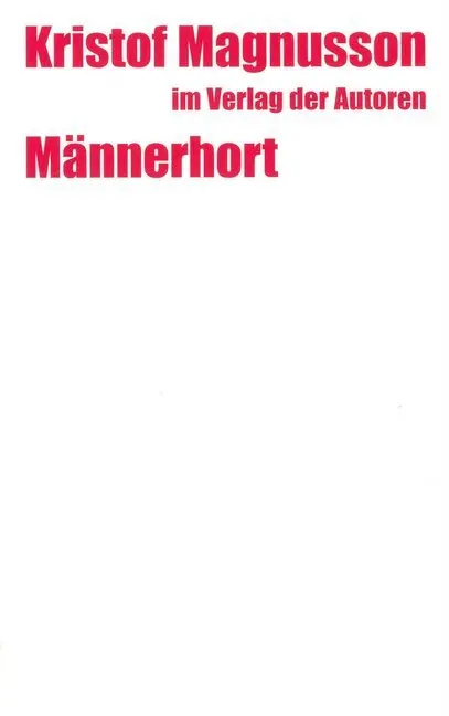 Cover: 9783886612864 | Männerhort | Eine Komödie | Kristof Magnusson | Taschenbuch | 108 S.