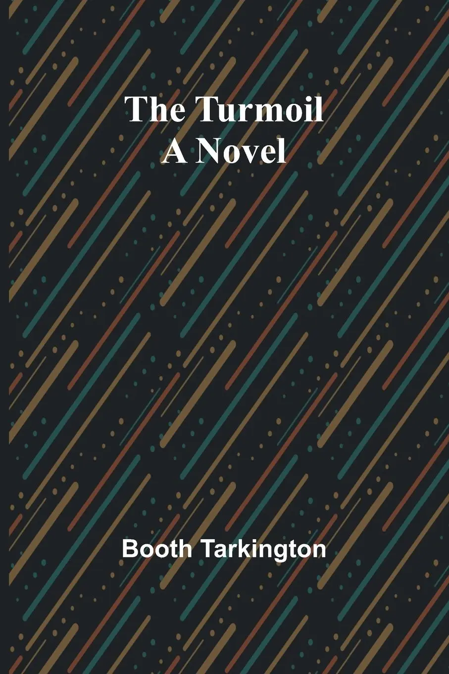 Cover: 9789362512864 | The Turmoil | A Novel | Booth Tarkington | Taschenbuch | Englisch