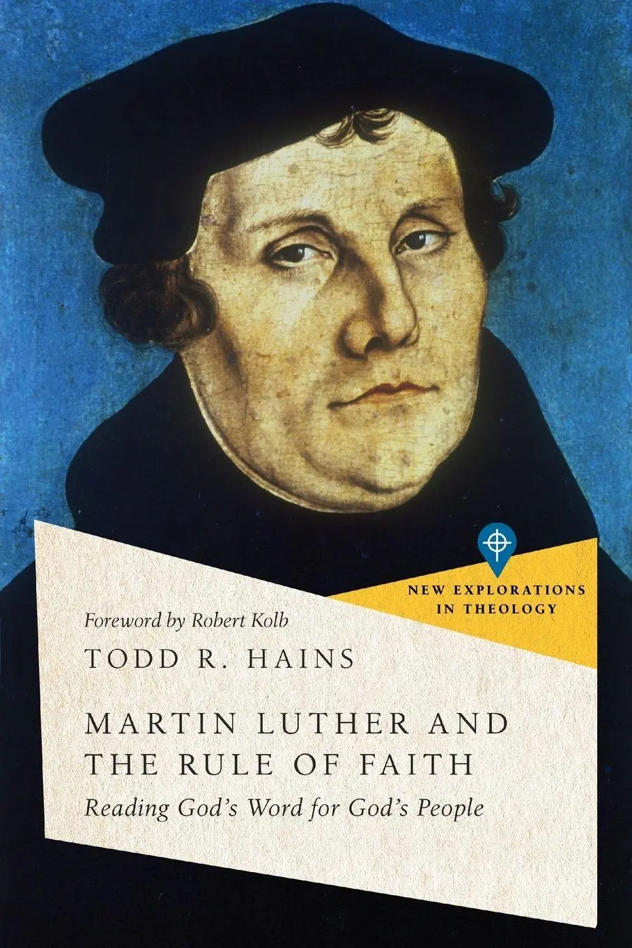 Cover: 9781514002964 | Martin Luther and the Rule of Faith | Todd R. Hains | Taschenbuch