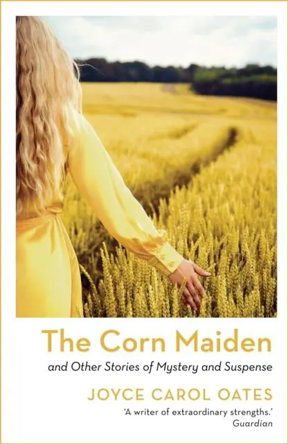 Cover: 9781801102964 | The Corn Maiden | And Other Stories of Mystery and Suspense | Oates