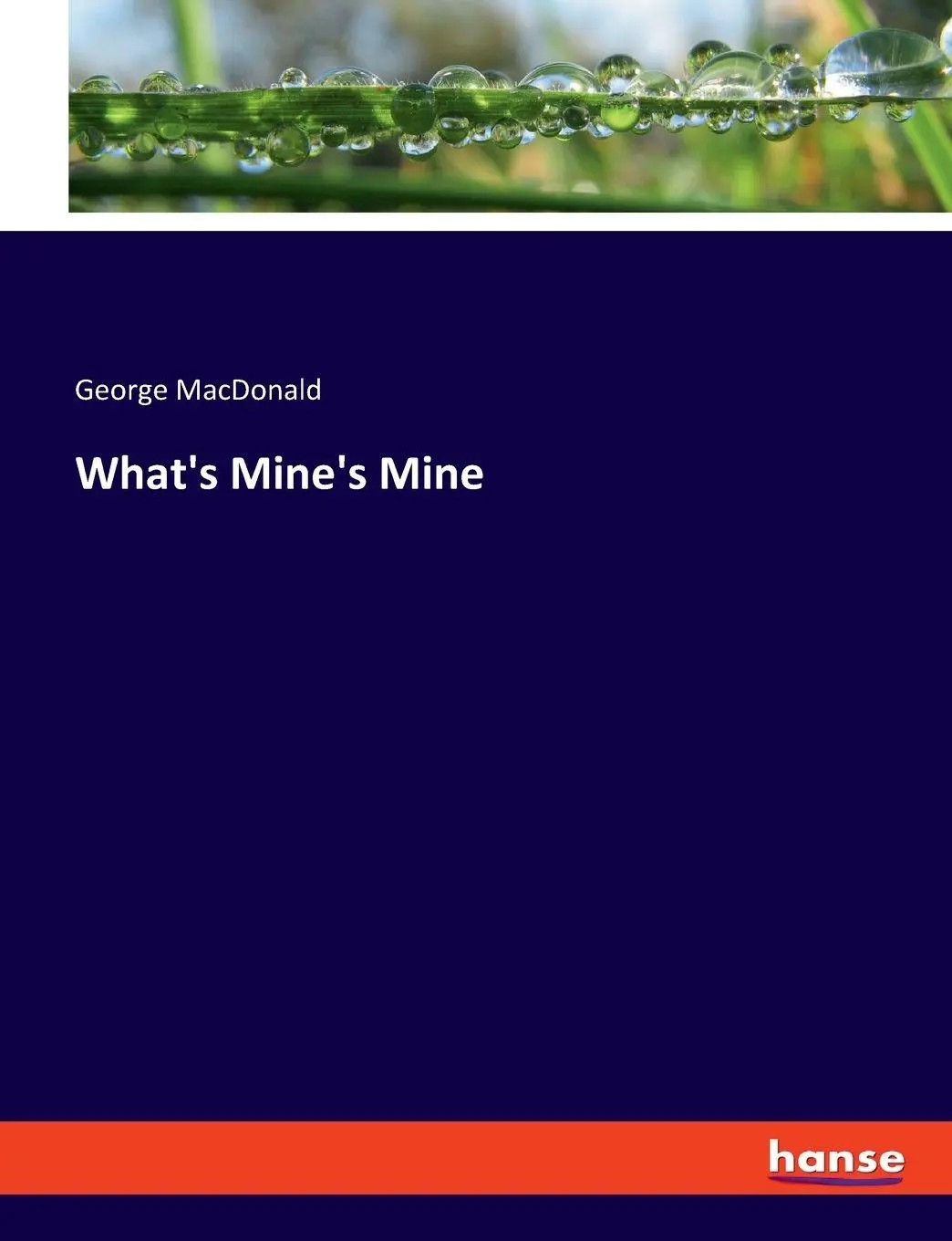 Whats Mines Mine - George Macdonald Kartoniert (TB)