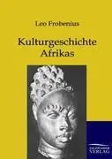 Cover: 9783864442964 | Kulturgeschichte Afrikas | Leo Frobenius | Taschenbuch | Paperback