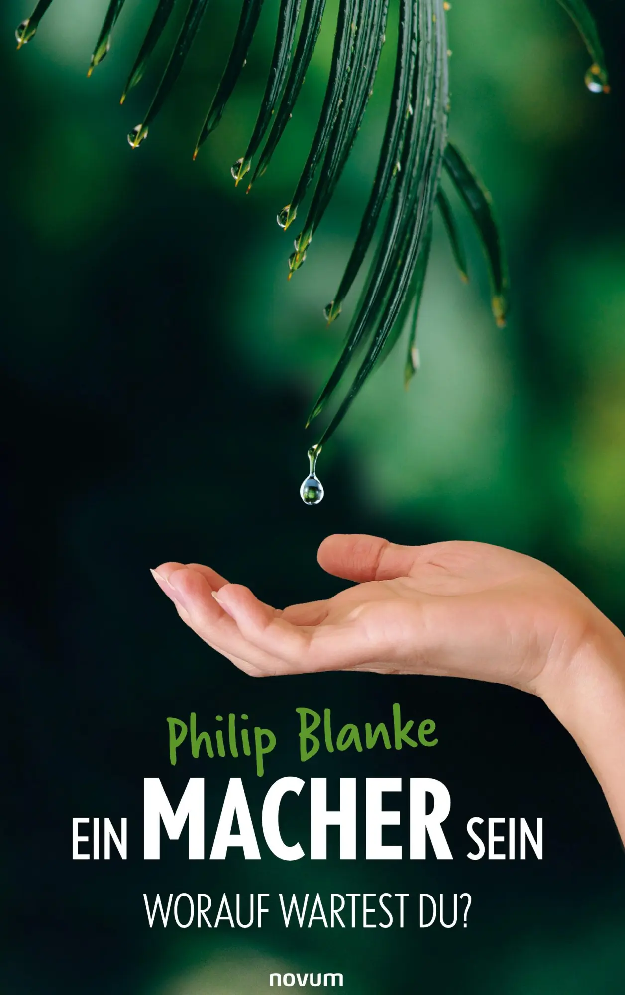 Cover: 9783991302964 | Ein Macher sein | Worauf wartest du? | Philip Blanke | Buch | 88 S.