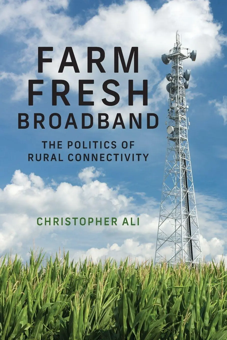 Cover: 9780262543064 | Farm Fresh Broadband | The Politics of Rural Connectivity | Ali | Buch