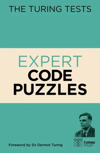 Cover: 9781839403064 | The Turing Tests: Expert Code Puzzles | Foreword by Sir Dermot Turing