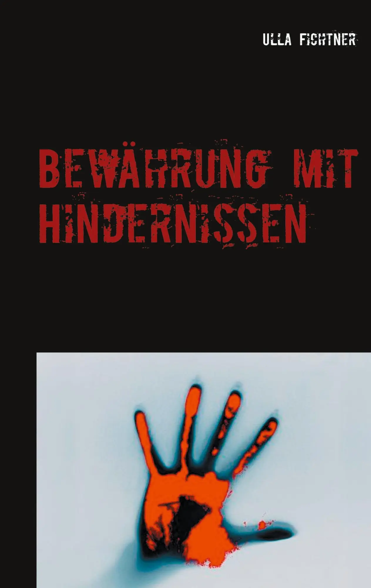 Cover: 9783753453064 | Bewährung mit Hindernissen | Ulla Fichtner | Taschenbuch | Paperback