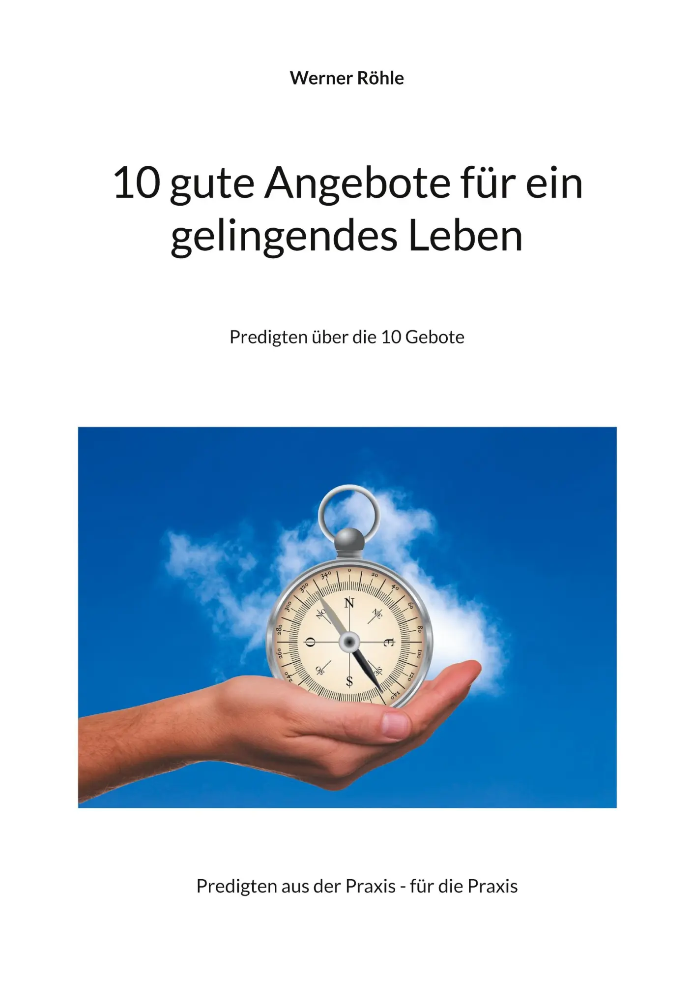 Cover: 9783759703064 | 10 gute Angebote für ein gelingendes Leben | Werner Röhle | Buch
