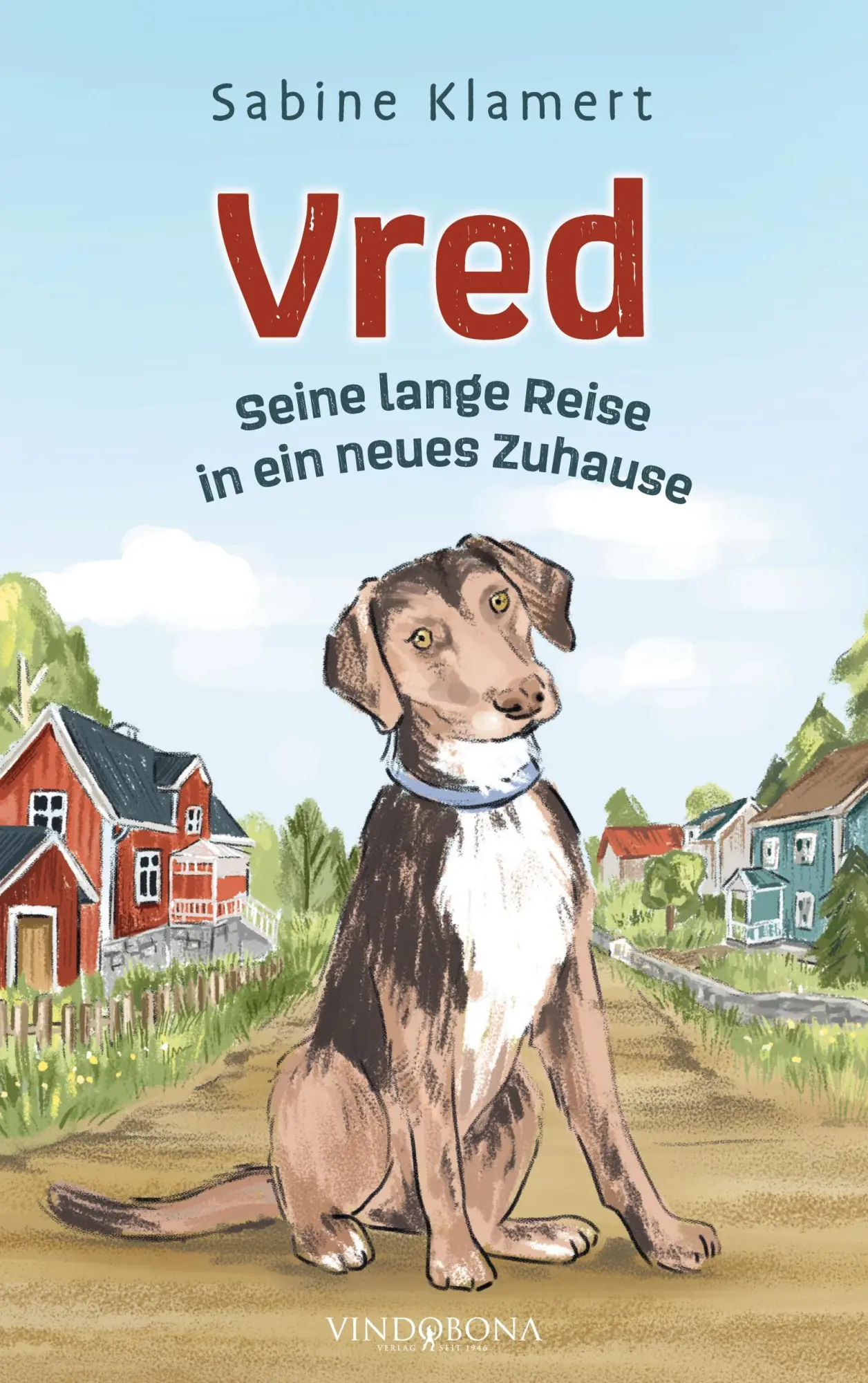 Cover: 9783949263064 | Vred | Seine lange Reise in ein neues Zuhause | Sabine Klamert | Buch