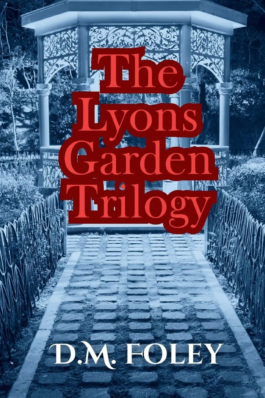 Cover: 9798989113064 | The Lyons Garden Trilogy | D. M. Foley | Taschenbuch | Englisch | 2024