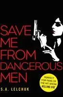 Cover: 9781471183164 | Save Me from Dangerous Men | S. A. Lelchuk | Taschenbuch | 336 S.