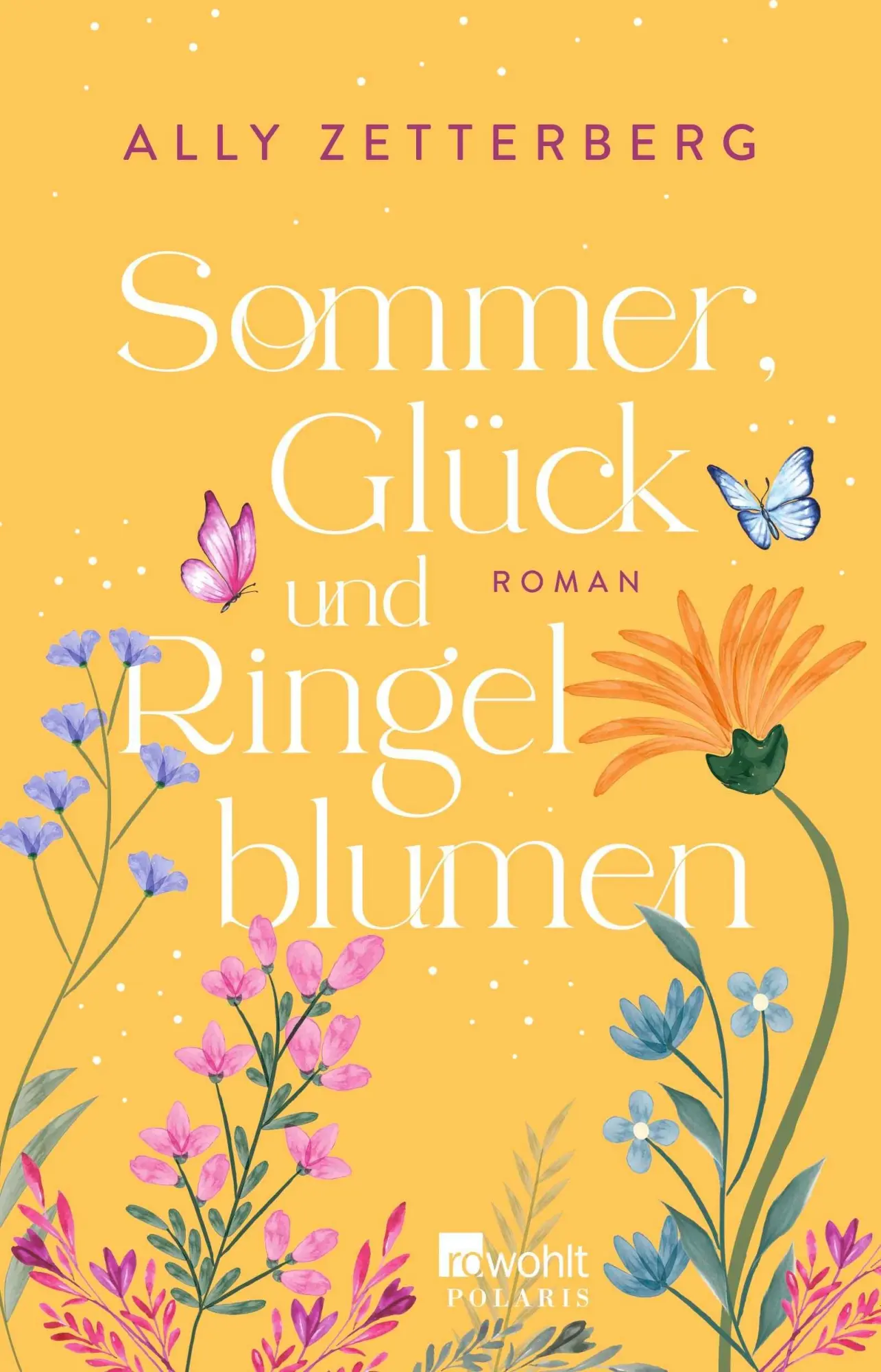 Cover: 9783499013164 | Sommer, Glück und Ringelblumen | Ally Zetterberg | Taschenbuch | 2026