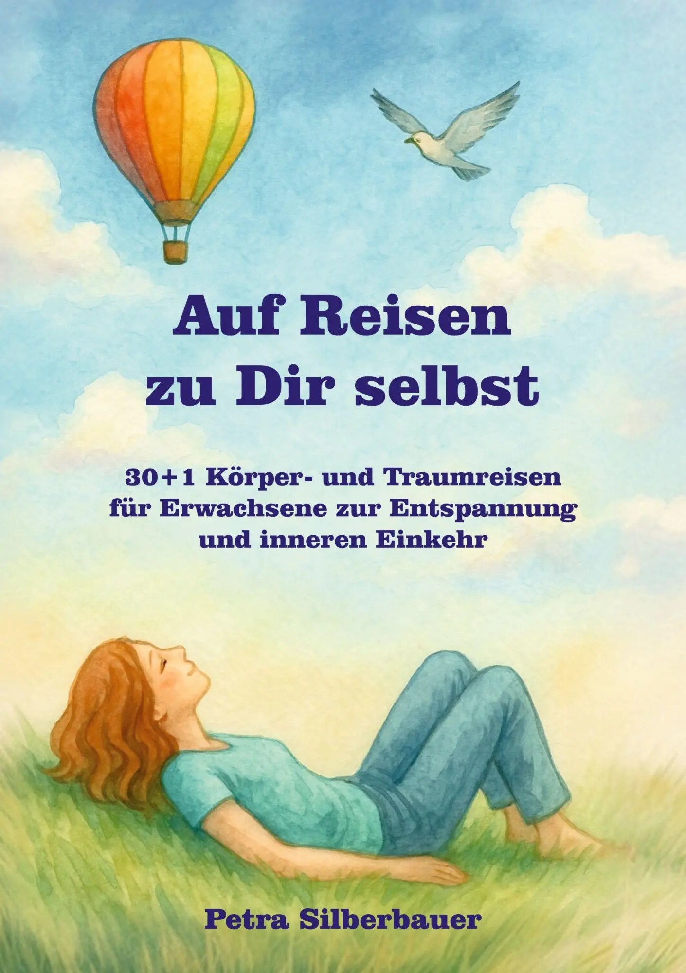 Cover: 9783967383164 | Auf Reisen zu Dir selbst | Petra Silberbauer | Taschenbuch | 144 S.
