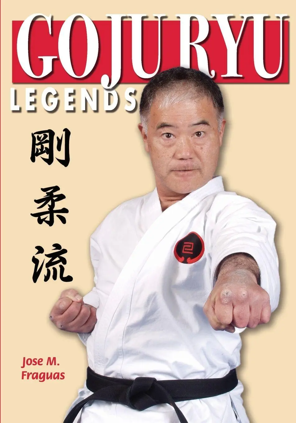 Cover: 9781949753264 | GOJU RYU LEGENDS | Jose M. Fraguas | Taschenbuch | Englisch | 2020