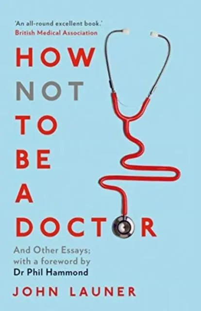 Cover: 9780715653364 | How Not to be a Doctor | And Other Essays | John Launer | Taschenbuch