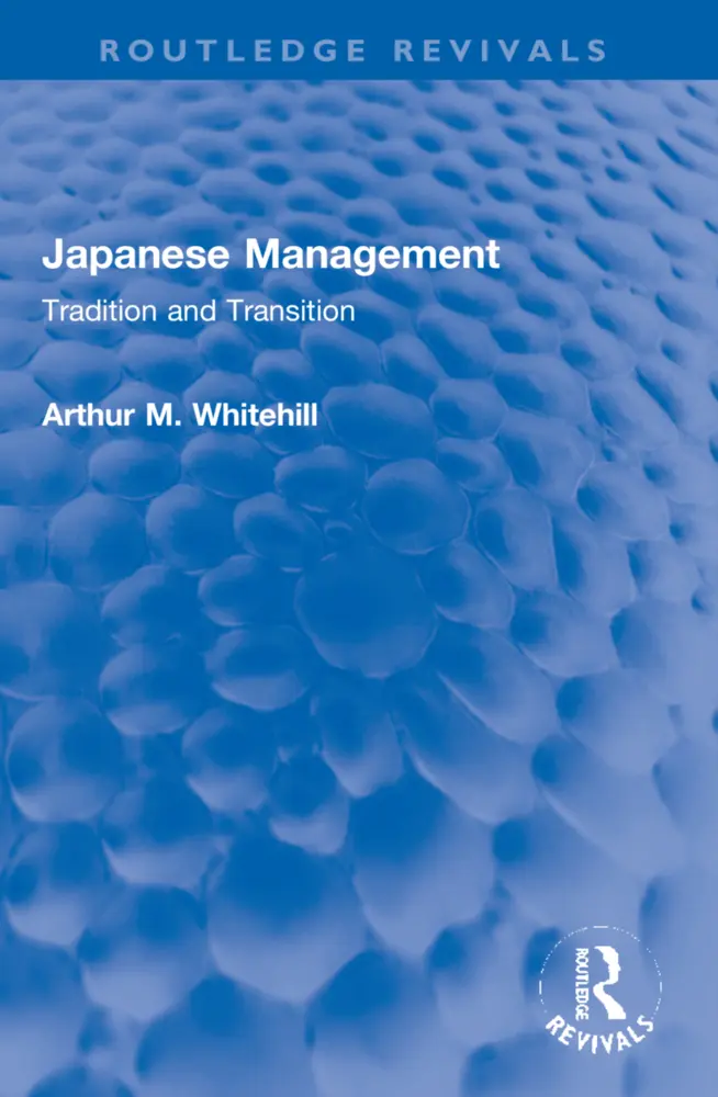Cover: 9781032283364 | Japanese Management | Tradition and Transition | Arthur M. Whitehill