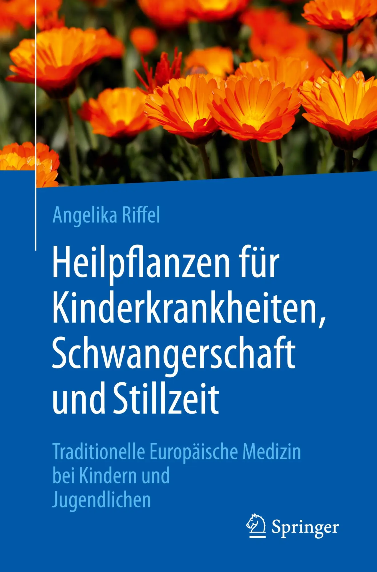 Cover: 9783662723364 | Heilpflanzen für Kinderkrankheiten, Schwangerschaft und Stillzeit | xi