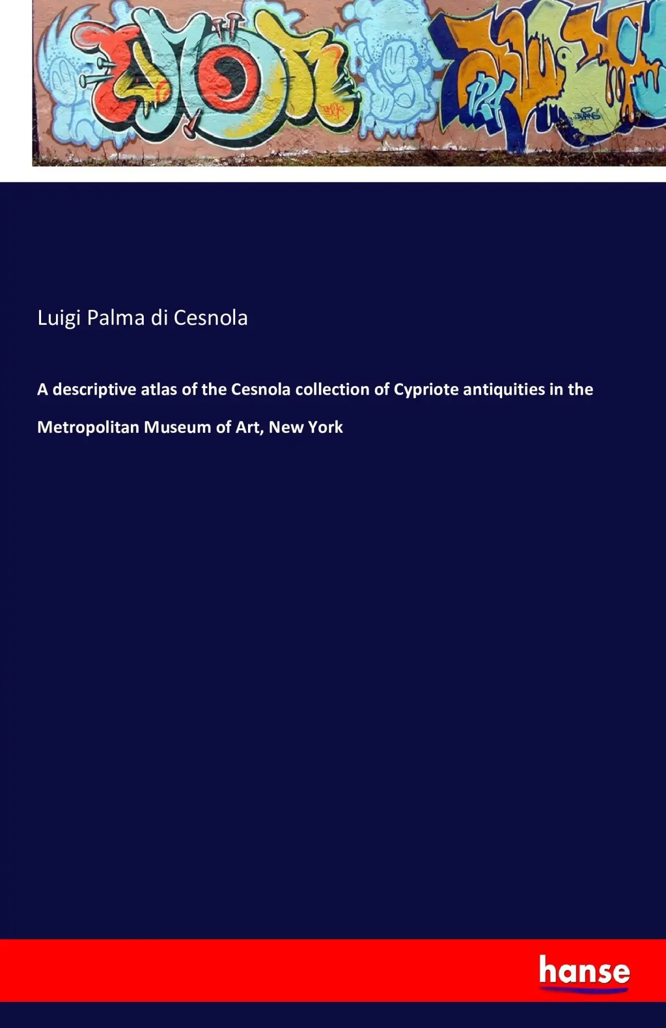 Cover: 9783741163364 | A descriptive atlas of the Cesnola collection of Cypriote...