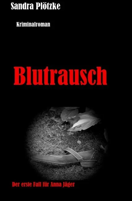 Cover: 9783748573364 | Blutrausch | Der erste Fall für Anna Jäger | Sandra Plötzke | Buch