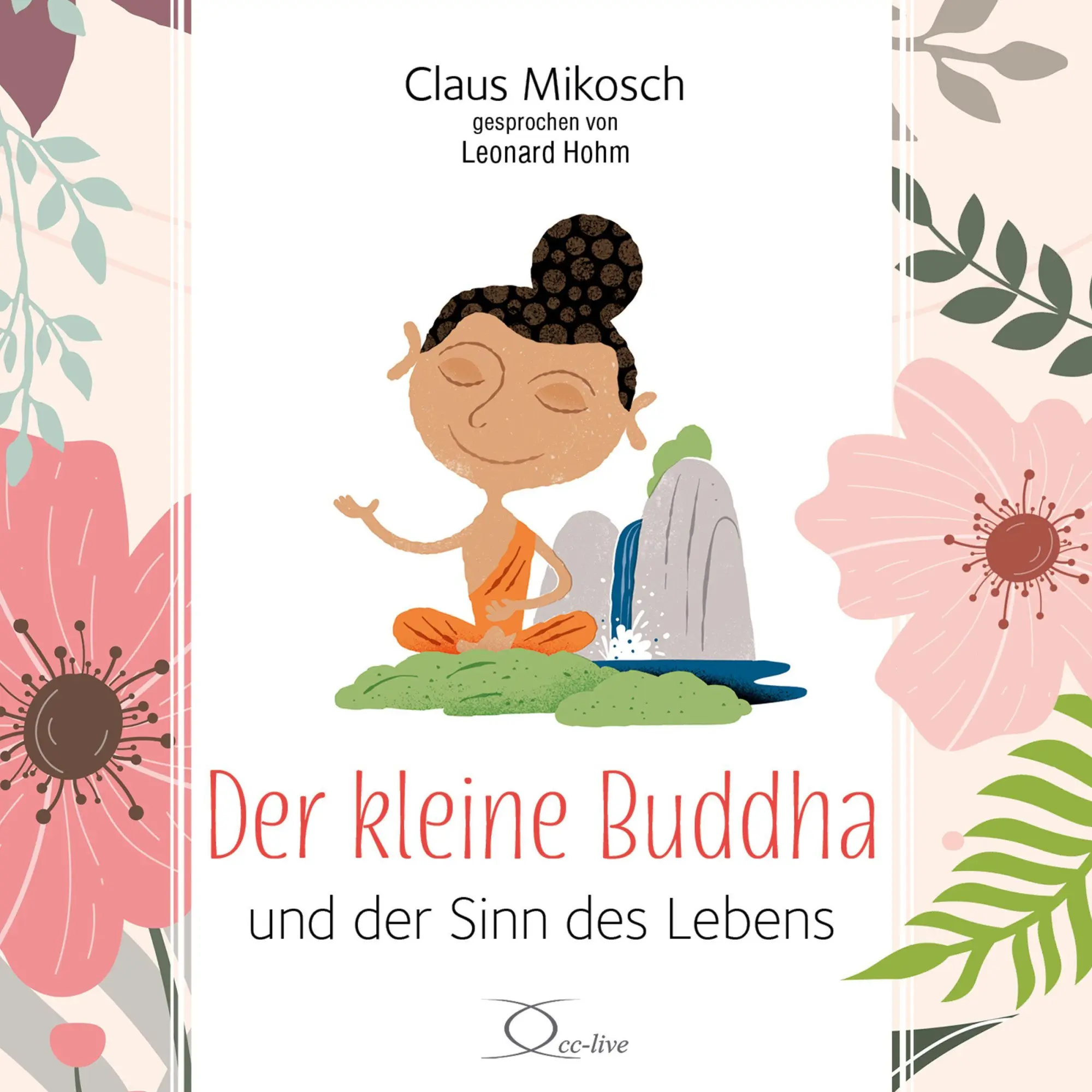 Cover: 9783956163364 | Der kleine Buddha und der Sinn des Lebens | Claus Mikosch | Audio-CD