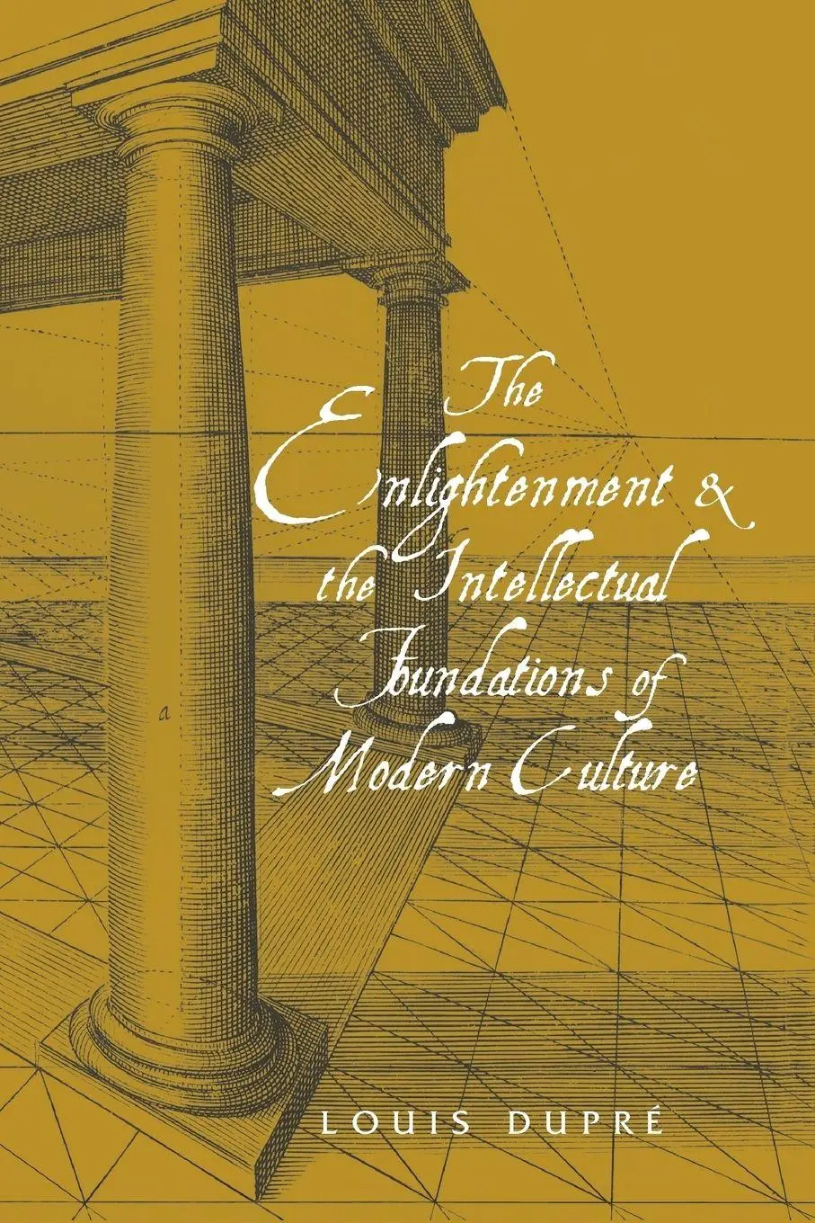 Cover: 9780300113464 | The Enlightenment and the Intellectual Foundations of Modern Culture
