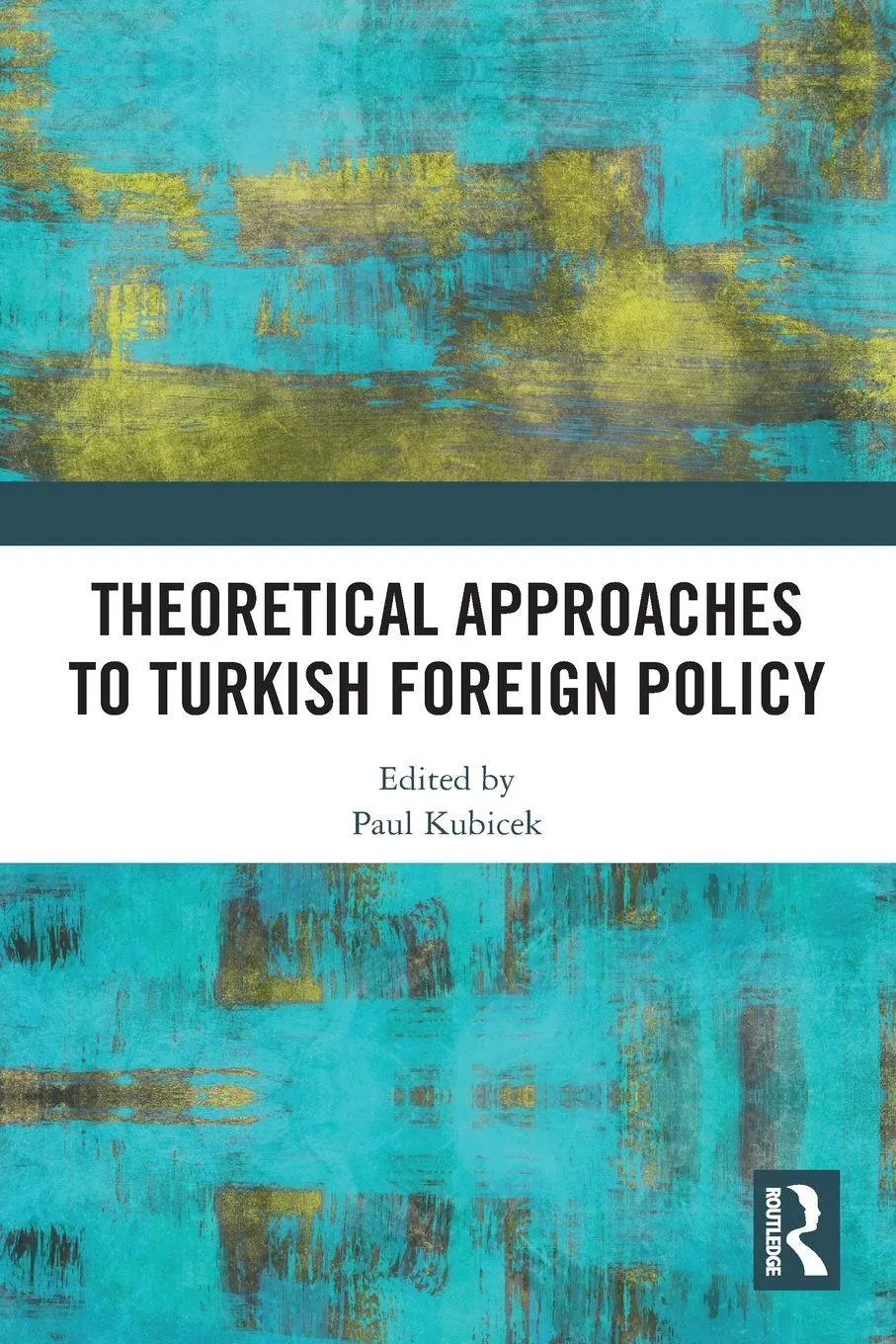 Cover: 9781032413464 | Theoretical Approaches to Turkish Foreign Policy | Paul Kubicek | Buch