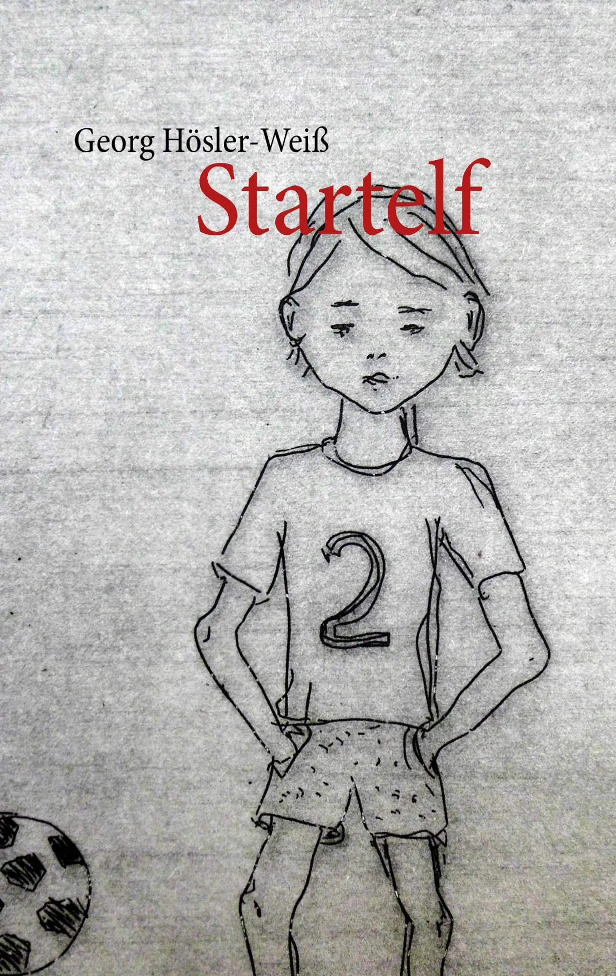 Cover: 9783732243464 | Startelf | Georg Hösler-Weiß | Taschenbuch | 136 S. | Deutsch | 2013