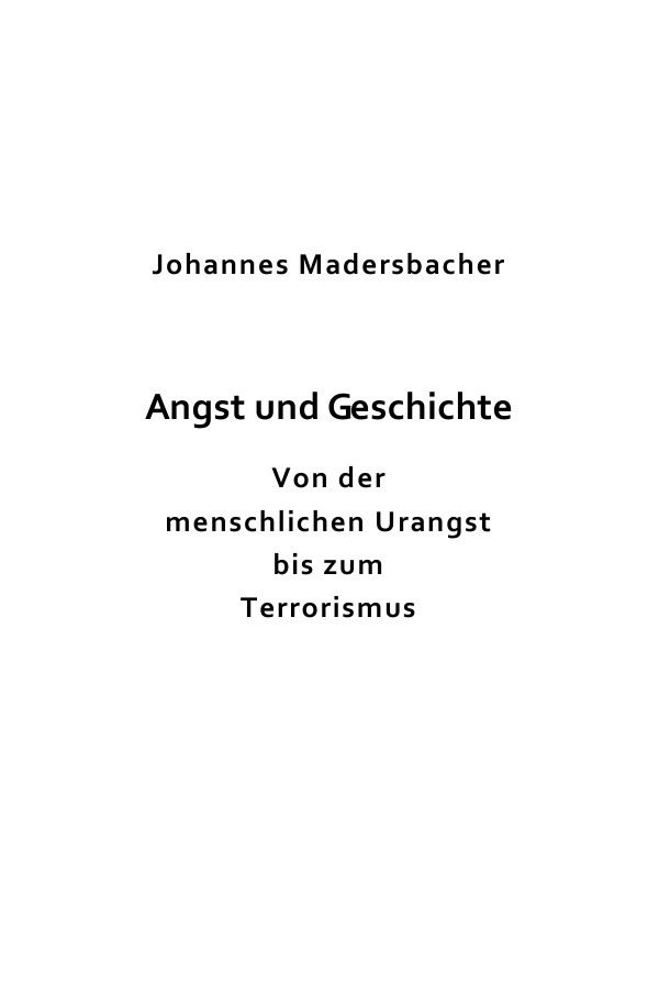 Cover: 9783741843464 | Angst und Geschichte | Johannes Madersbacher | Taschenbuch | 176 S.