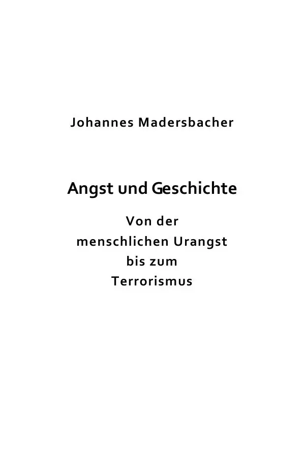 Cover: 9783741843464 | Angst und Geschichte | Johannes Madersbacher | Taschenbuch | 176 S.