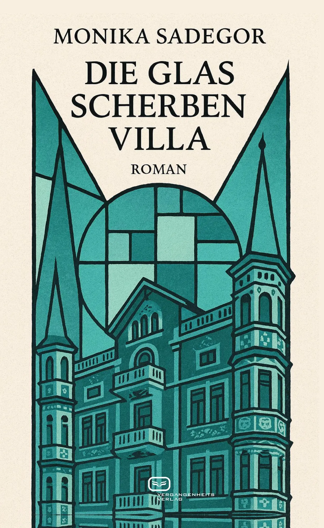 Cover: 9783864083464 | Die Glasscherbenvilla | Roman | Monika Sadegor | Taschenbuch | 300 S.