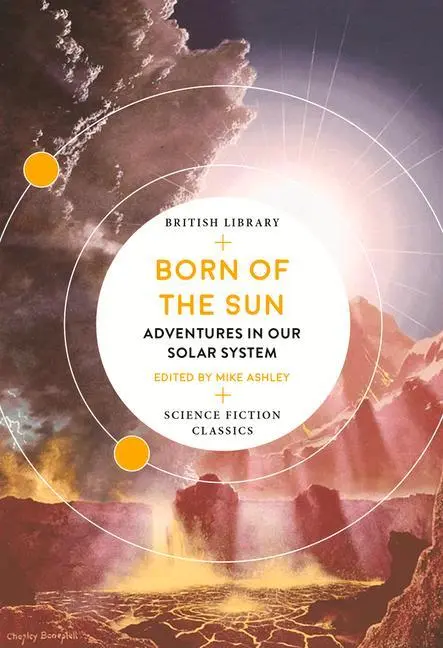 Cover: 9780712353564 | Born of the Sun | Adventures in Our Solar System | Mike Ashley | Buch