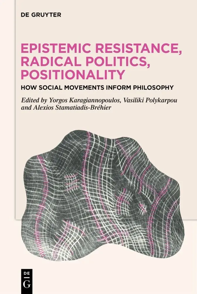 De Gruyter Epistemic Resistance, Radical Politics, Positionality