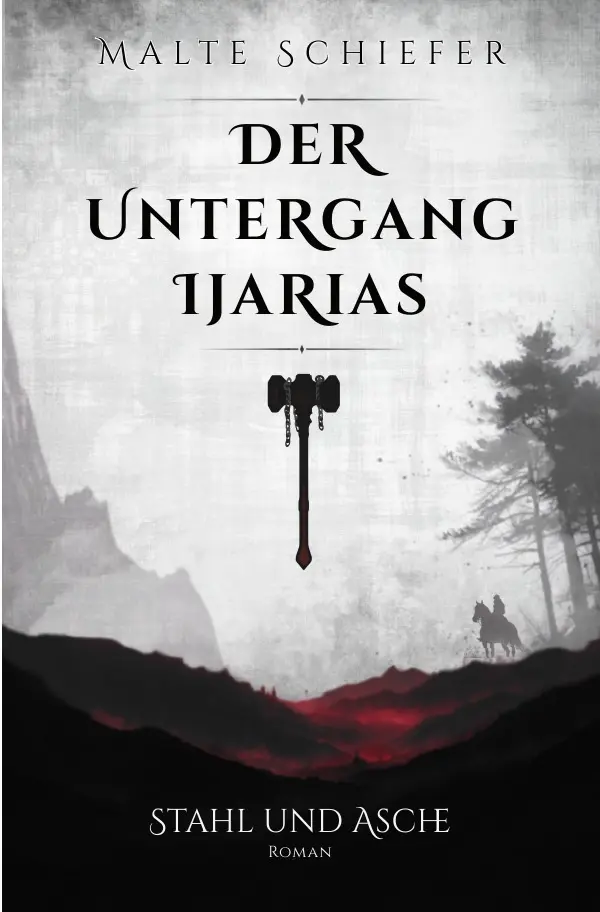 Cover: 9783565473564 | Der Untergang Ijarias | Stahl und Asche | Malte Schiefer | Taschenbuch