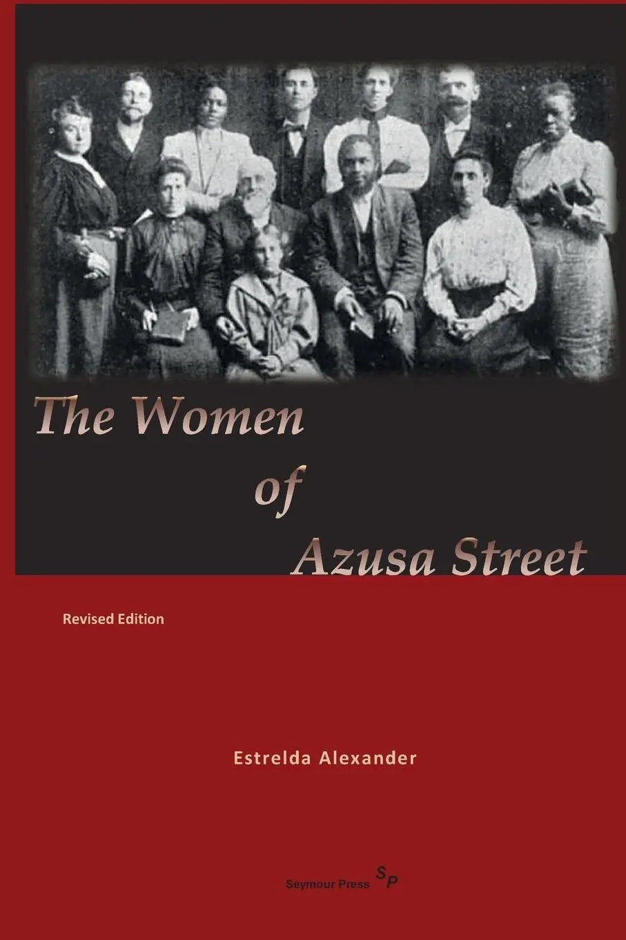 Cover: 9781938373664 | The Women of Azusa Street | Revised Edition | Estrelda Alexander